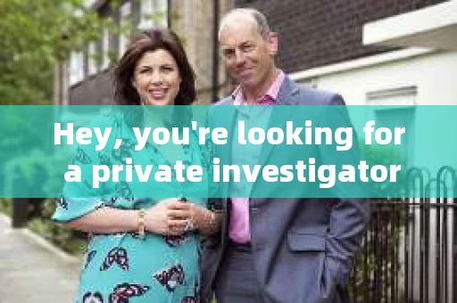 Hey, you're looking for a private investigator's contact number, huh? Well, let's dive into the world of private detectives and how you can find someone to help you out in English.